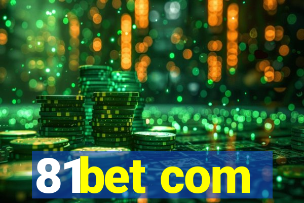 81bet com